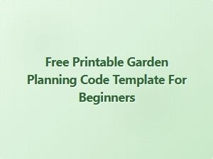 Free Printable Garden Planning Code Template for Beginners