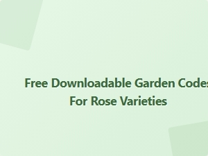 Free Downloadable Garden Codes for Rose Varieties