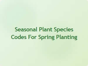 Spring Plant Species Codes for Planting