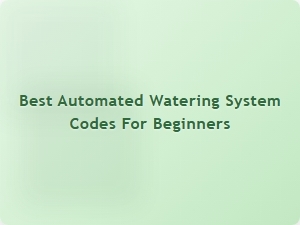 Best Automated Watering System Codes for Beginners